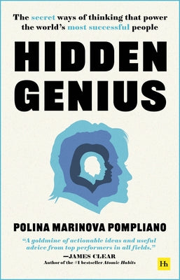 Hidden Genius: The Secret Ways of Thinking That Power the World's Most Successful People