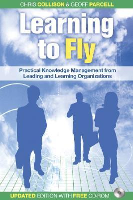 Learning to Fly: Practical Knowledge Management from Some of the World's Leading Organizations
