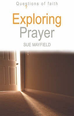 Exploring Prayer - Questions of Faith