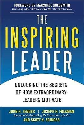 The Inspiring Leader: Unlocking the Secrets of How Extraordinary Leaders Motivate - Thryft