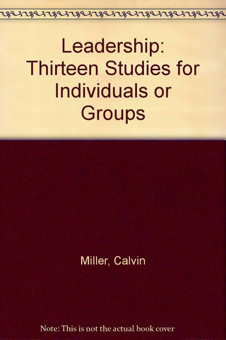 Leadership: Thirteen Studies for Individuals or Groups