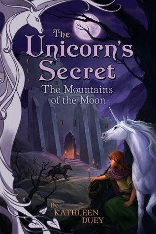 The Mountains of the Moon: The Fourth Book in The Unicorn's Secret Series: Ready for Chapters #4 - Thryft