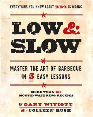 Low & Slow : Master the Art of Barbecue in 5 Easy Lessons - Thryft