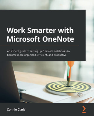 Work Smarter With Microsoft OneNote: The Secret to Sending Fewer Emails and Improved Collaboration