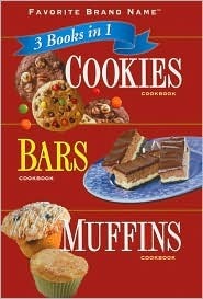 Favorite Brand Name 3 Books in 1: Cookies Cookbook, Bars Cookbook, Muffins Cookbook
