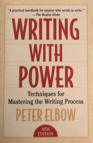 Writing with Power: Techniques for Mastering the Writing Process