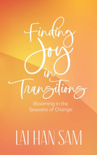Finding Joy in Transitions - Blooming in the Seasons of Change