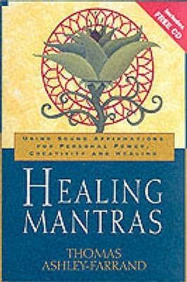 Healing Mantras : Using Sound Affirmations for Personal Power, Creativity and Healing - Thryft