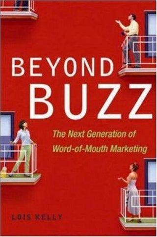 Beyond Buzz: The Next Generation of Word-of-Mouth Marketing - Thryft