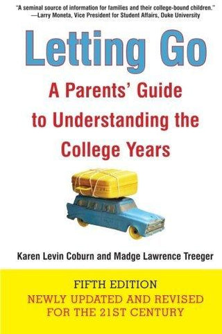 Letting Go : A Parents' Guide to Understanding the College Years - Thryft