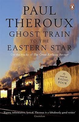 Ghost Train to the Eastern Star - On the Tracks of the Great Railway Bazaar - Thryft