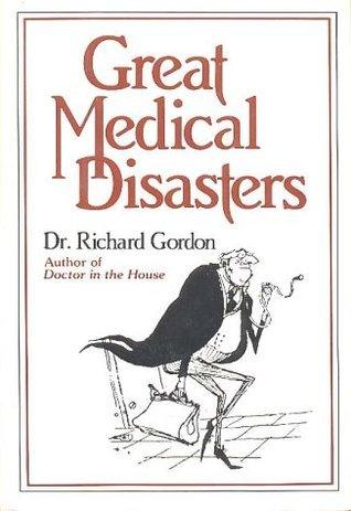 Great Medical Disasters - Thryft