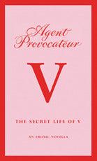 Agent Provocateur: The Secret Life of V - An Erotic Novella - Thryft