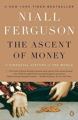 The Ascent of Money : A Financial History of the World: 10th Anniversary Edition - Thryft