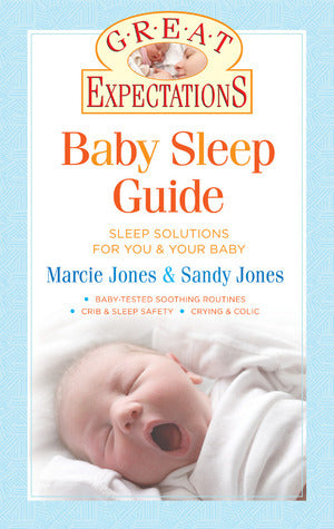 Baby Sleep Guide: Sleep Solutions for You and Your Baby