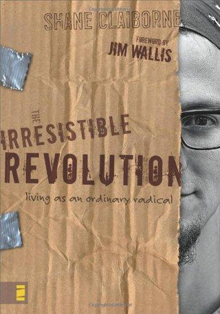 The Irresistible Revolution : Living as an Ordinary Radical - Thryft