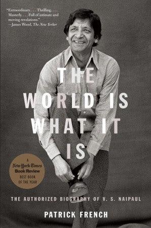 The World Is What It Is: The Authorized Biography of V.S. Naipaul - Thryft