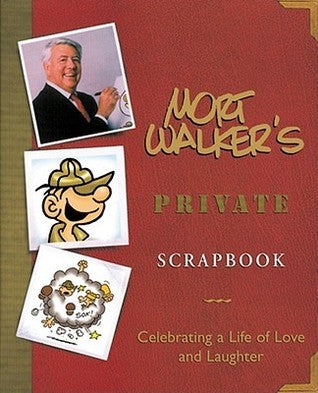 Mort Walker's Private Scrapbook - Celebrating a Life of Love and Laughter