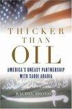 Thicker Than Oil : America's Uneasy Partnership with Saudi Arabia - Thryft