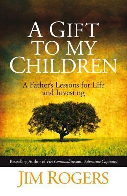 A Gift to my Children : A Father's Lessons for Life and Investing - Thryft