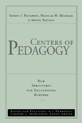 Centers of Pedagogy : New Structures for Educational Renewal - Thryft