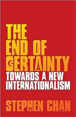 The End of Certainty : Towards a New Internationalism - Thryft