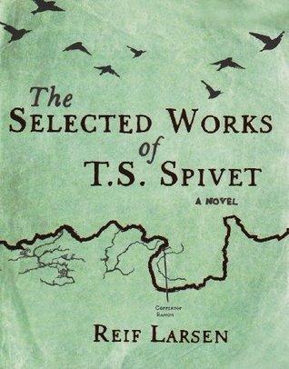 The Selected Works of T.S. Spivet - Thryft