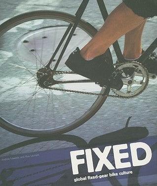 Fixed: Global Fixed-Gear Bike Culture - Thryft