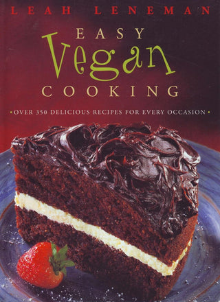Easy Vegan Cooking: Over 350 Delicious Recipes for Every Occasion
