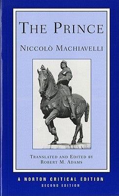 The Prince: A Revised Translation, Backgrounds, Interpretations, Marginalia - A Norton Critical Edition - Thryft
