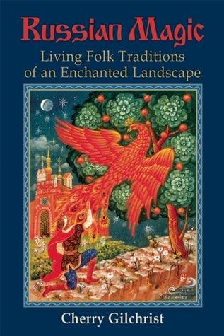 Russian Magic - Living Folk Traditions Of An Enchanted Landscape - Thryft