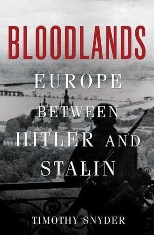 Bloodlands : Europe Between Hitler and Stalin - Thryft