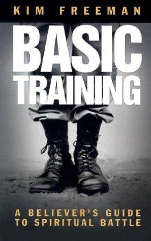 Basic Training: A Believer's Guide to Spiritual Battle - Thryft