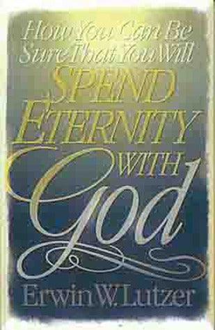 How You Can be Sure That You Will Spend Eternity with God - Thryft