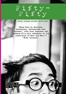 Fifty-fifty : New Hong Kong Writing - Thryft