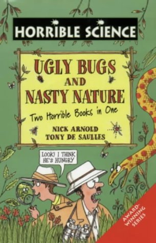 Ugly Bugs: Two Horrible Books in One and Nasty Nature