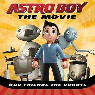 Astroboy : Our Friends the Robots - Thryft