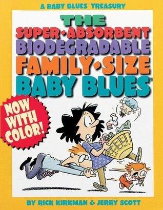 The Super-Absorbent Biodegradable Family-Size Baby Blues : By Rick Kirkman & Jerry Scott - Thryft