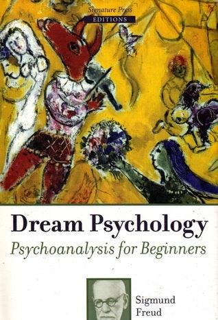 Dream Psychology : Psychoanalysis for Beginners - Thryft