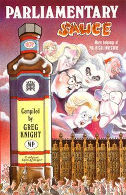 Parliamentary Sauce: More Helpings of Parliamentary Invective