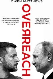 Overreach: The Inside Story of Putin's War Against Ukraine