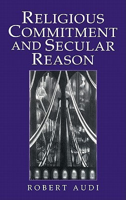 Religious Commitment and Secular Reason