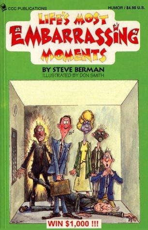 Life's Most Embarrassing Moments : A Humorous Collection of the Foibles That Make Us All Human - Thryft