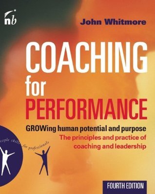 Coaching for Performance: GROWing Human Potential and Purpose
