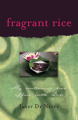 Fragrant Rice - My Continuing Love Affair with Bali