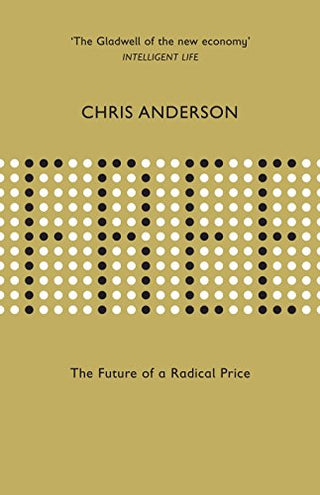 Free: The Future of a Radical Price