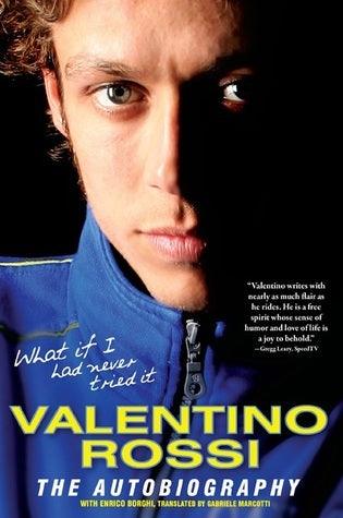 What If I Had Never Tried it : Valentino Rossi the Autobiography - Thryft