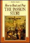 How to Read and Pray the Passion Story