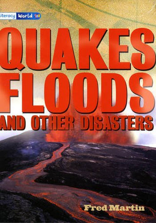 Literacy World Satellites Non Fiction Stage 4 Quakes, Floods and Other Disasters
