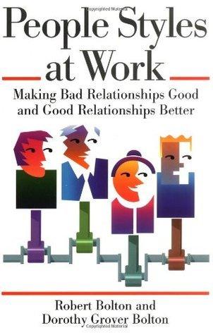 People Styles at Work: Making Bad Relationships Good and Good Relationships Better - Thryft